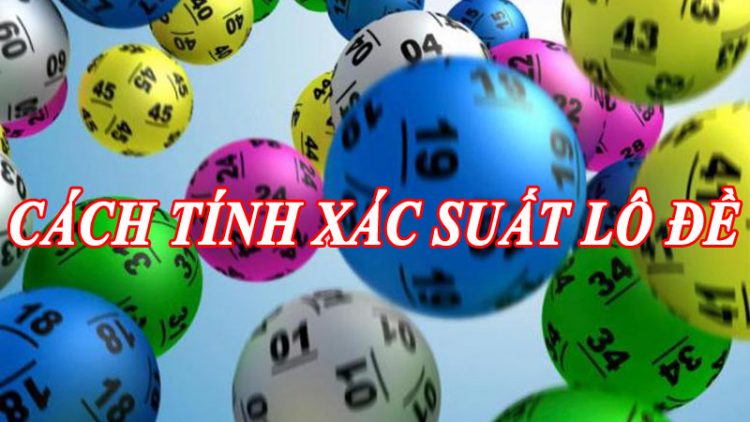 Phần Mềm Tính Xác Suất Lô Đề 2025